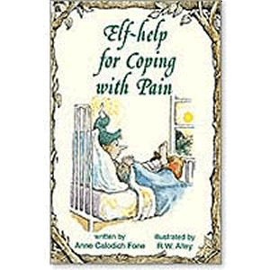 Elf-help for Coping With Pain <br>Anne Calodich Fone