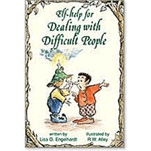 Elf-help for Dealing with Difficult People <br>Lisa Engelhardt