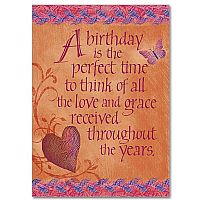 A Birthday is the Perfect Time to Think of all the Love and Grace Received Throughout the Years Birthday Greeting Card