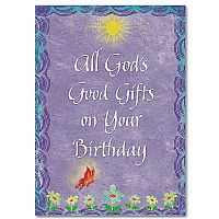 All God's Good Gifts On Your Birthday Greeting Card