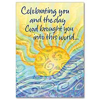 Celebrating You and the Day God Brought You Into This World Birthday Greeting Card