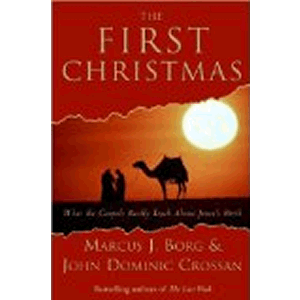 The First Christmas- What the Gospels Really Teach about Jesus's Birth <br>Marcus Borg (Paperback)
