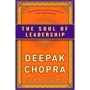 The Soul of Leadership - Unlocking Your Potential for Greatness <br>Deepak Chopra (Hard Cover)