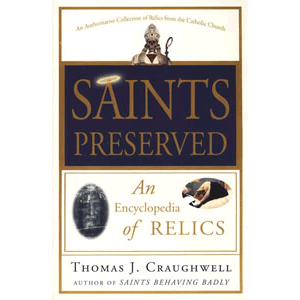 Saints Reserved - An Encyclopedia of Relics <br>Thomas J. Craughwell (Paperback)