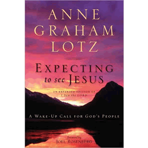 Expecting to See Jesus - A Wake -Up Call for God's People <br>Anne Graham Lotz (Paperback)