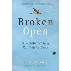 Broken Open - How Difficult Times Can Help Us Grow <br>Elizabeth Lesser (Paperback)