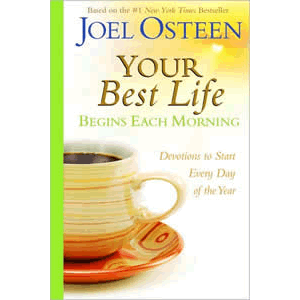 Your Best Life Begins Each Morning - Devotions to Start Every New Day of the Year <br>Joel Osteen (Hard Cover)