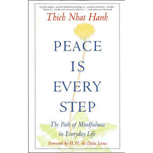 Peace is Every Step - The Path of Mindfulness in Everyday Life <br>Thich Nhat Hanh (Paperback)