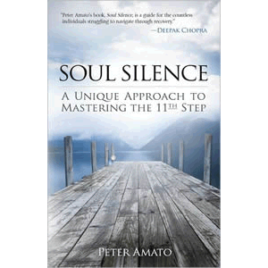 Soul Silence - A Unique Approach to Mastering the 11th Step <br>Peter Amato (Paperback)