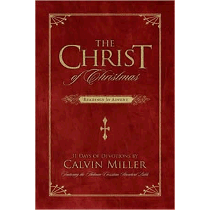 The Christ of Christmas- Readings for Advent- 31 Days of Devotions <br>Calvin Miller (Hard Cover)