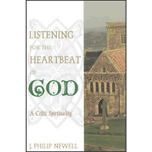 Listening for the Heartbeat of God - A Celtic Spirituality <br>Philip J. Newell (Paperback)