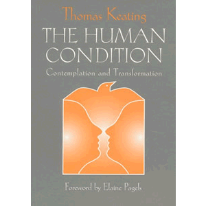 The Human Condition - Contemplation and Transformation <br>Thomas Keating (Paperback)