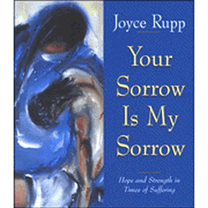 Your Sorrow Is My Sorrow - Hope and Strength in Times of Suffering <br>Joyce Rupp (Paperback)