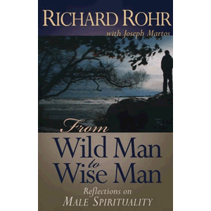 From Wild Man to Wise Man - Reflections on Male Spirituality <br>Richard Rohr (Paperback)