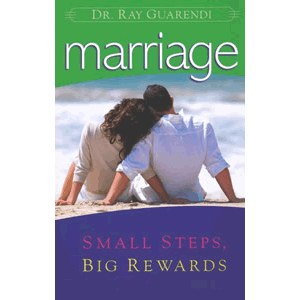 Marriage - Small Steps, Big Rewards <br>Ray Guarendi (Paperback)