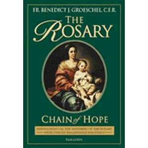The Rosary - Chain of Hope <br>Fr. Benedict Groeschel (Paperback)