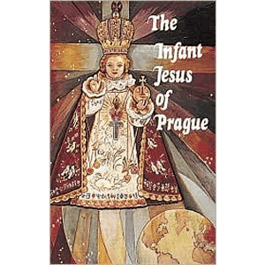 The Infant Jesus of Prague - Prayers to the Infant Jesus for All Occasions with a Short History of the Devotion <br>Ludvik Nemec (Paperback)