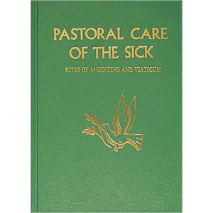 Pastoral Care of the Sick, Rites of Anointing and Viaticum <br>Catholic Book Publishing (Hard Cover)