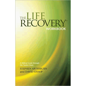 The Life Recovery Workbook - A Biblical Guide through the Twelve Steps <br>Stephen Arterburn (Paperback)