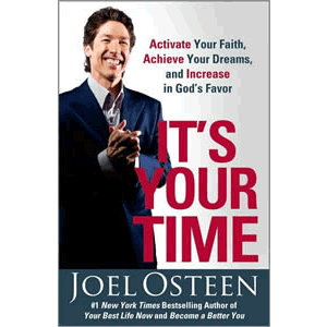 It's Your Time - Activate Your Faith, Achieve Your Dreams, and Increase in God's Favor <br>Joel Osteen (Paperback)