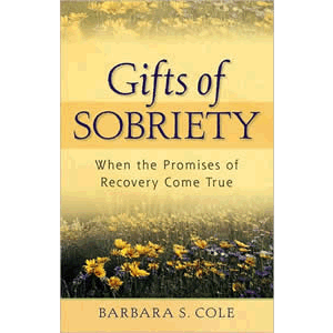 Gifts of Sobriety - When the Promises of Recovery Come True <br>Barbara Cole (Paperback)