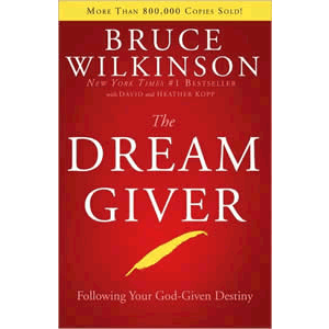 The Dream Giver - Following Your God -Given Destiny <br>Bruce Wilkinson (Hard Cover)