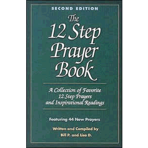 The Twelve Step Prayer Book - A Collection of Favorite 12 Step Prayers and Inspirational Readings <br>Bill P. (Paperback)