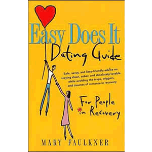 Easy Does It Dating Guide (For People In Recovery) <br>Mary Faulkner (Paperback)