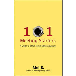 101 Meeting Starters - A Guide to Better Twelve Step Discussions <br>Mel B. (Paperback)