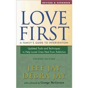 Love First - A Family's Guide to Intervention <br>Jeff Jay (Paperback)