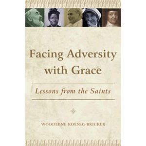 Facing Adversity with Grace: Lessons from the Saints