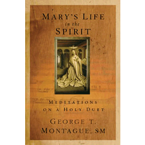 Marys Life in the Spirit: Meditations on a Holy Duet