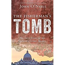 The Fisherman's Tomb: The True Story of the Vatican's Secret Search John O'Neill (Paperback)