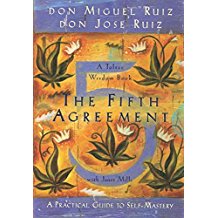 The Fifth Agreement: A Practical Guide to Self-Mastery Don Miguel Ruiz (Paperback)