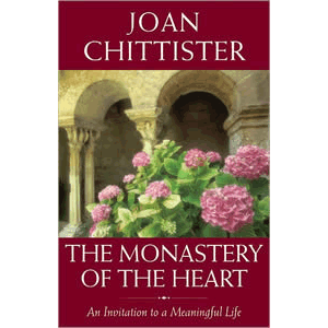 The Monastery of the Heart - An Invitation to a Meaningful Life <br>Joan Chittister (Hard Cover)