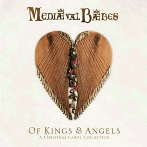 Of Kings & Angels by Mediaeval Baebes CD