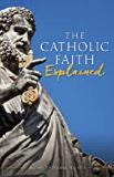 Catholic Faith Explained: An Introduction to Christianity for the Curious Michael Therrien (Paperback)