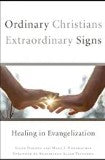 Ordinary Christians, Extraordinary Signs: Healing in Evangelization Steve Dawson (Paperback)
