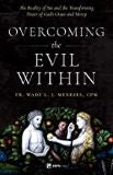 Overcoming the Evil Within Reality of Sin and the Transforming Power of God's Grace and Mercy Fr. Wade Menezes (Paperback)