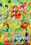 Vulnerable and Free: An Encouragement for Those Trying to Live as Followers of Jesus Fr. Paul Farren (Paperback)